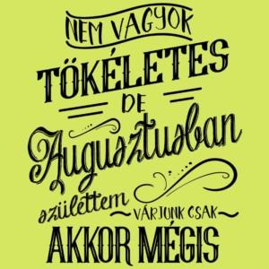 Nem vagyok tökéletes, de Augusztusban születtem - Unisex Farmerkabát