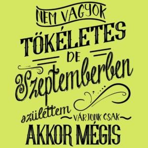 Nem vagyok tökéletes, de Szeptemberben születtem - Unisex Farmerkabát
