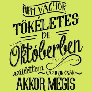 Nem vagyok tökéletes, de Októberben születtem - Unisex Farmerkabát