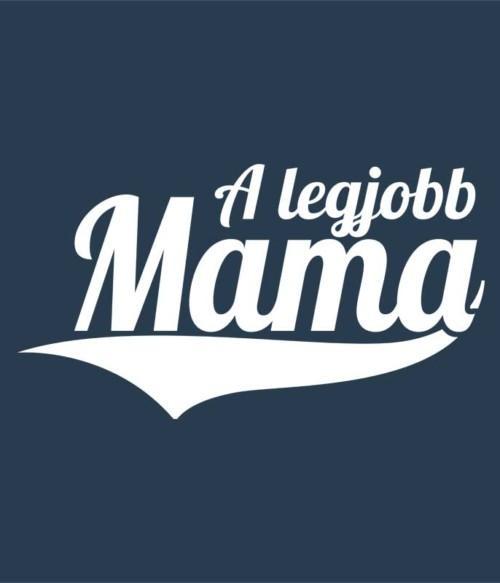 A legjobb Mama Póló - Ha Family rajongó ezeket a pólókat tuti imádni fogod!