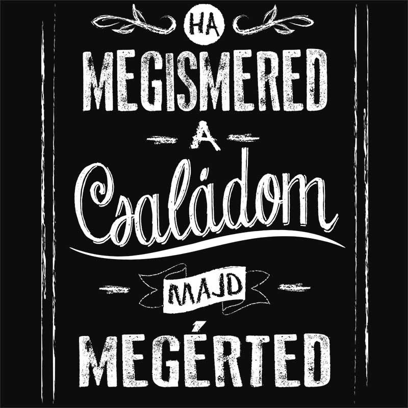 Ha megismered a családom, megérted