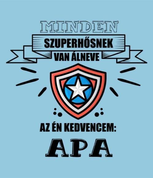 Minden szuperhősnek van álneve Póló - Ha Family rajongó ezeket a pólókat tuti imádni fogod!