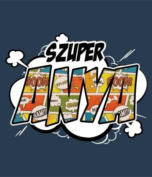 Szuper Anya Póló - Ha Family rajongó ezeket a pólókat tuti imádni fogod!