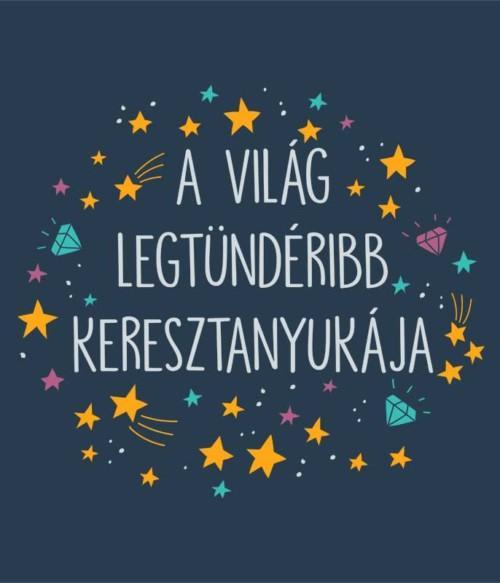 Legtündéribb keresztanyuka Póló - Ha Family rajongó ezeket a pólókat tuti imádni fogod!