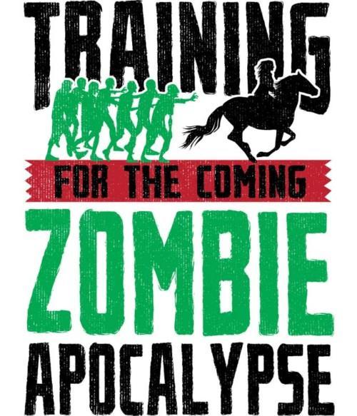 Horse training for zombie apocalypse Póló - Ha Horse rajongó ezeket a pólókat tuti imádni fogod!