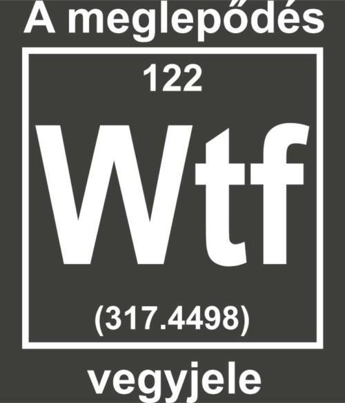 WTF vegyjel Póló - Ha Fun Texts rajongó ezeket a pólókat tuti imádni fogod!