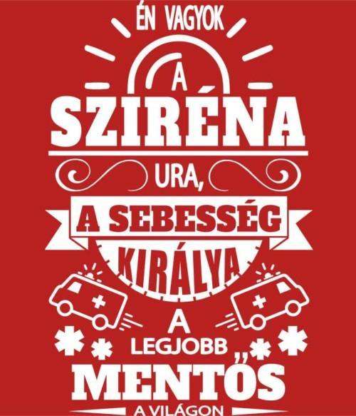 A sziréna ura Póló - Ha Ambulance rajongó ezeket a pólókat tuti imádni fogod!
