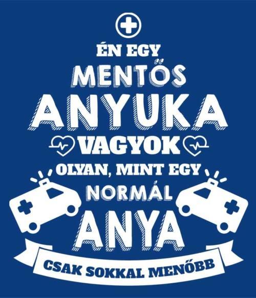 Mentős anya Póló - Ha Ambulance rajongó ezeket a pólókat tuti imádni fogod!