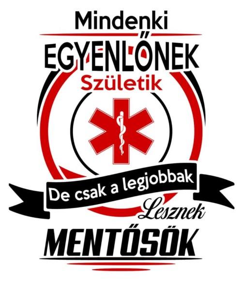 Mindenki egyenlő - mentősök Póló - Ha Ambulance rajongó ezeket a pólókat tuti imádni fogod!