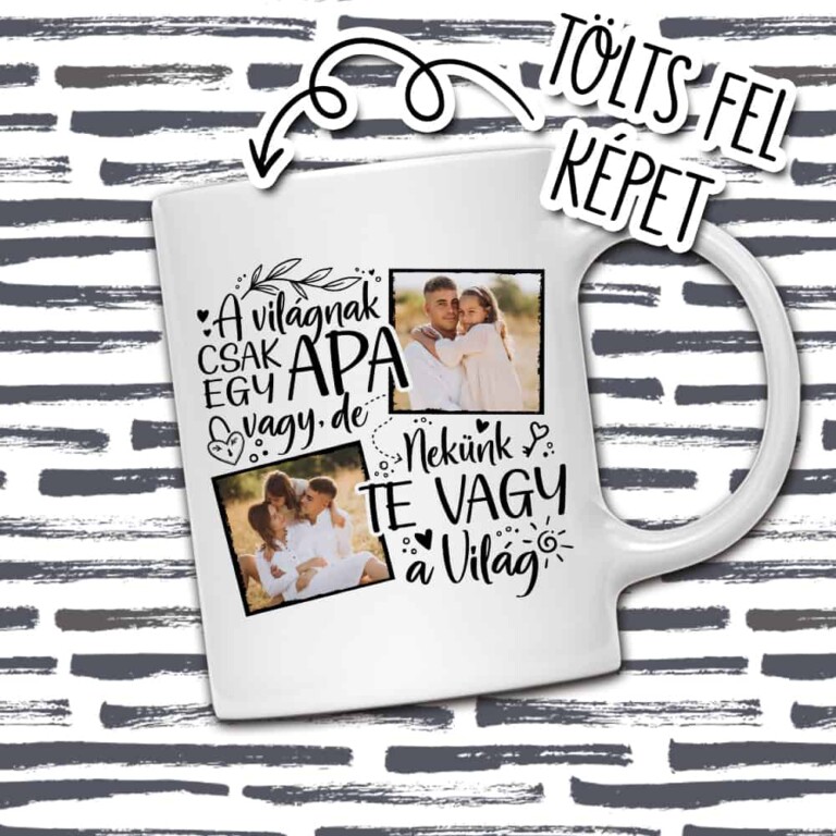 Te vagy a világ Apa - MyLife Plus